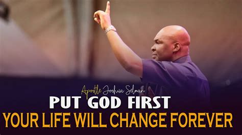 PUT GOD FIRST IN YOUR LIFE APOSTLE JOSHUA SELMAN YouTube