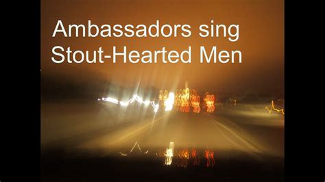 Ambassadors Christian Male Chorus Sing Stout Hearted Men Youtube