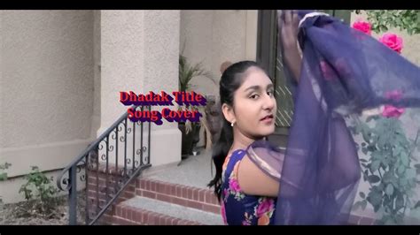 Dhadak Title Song Cover Shohini Chakraborty YouTube Music