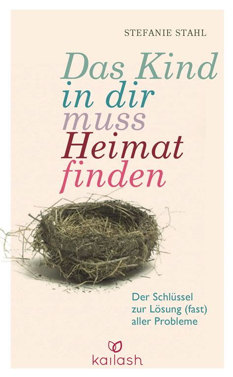 Das Kind In Dir Muss Heimat Finden Von Stefanie Stahl Rezension