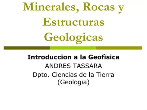 Ppt Minerales Rocas Y Estructuras Geologicas Powerpoint Presentation