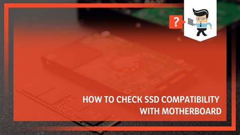 How To Check Ssd Compatibility With Motherboard Factors To Consider