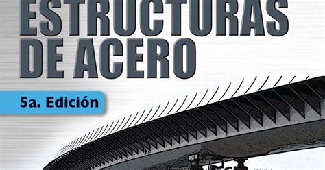 Tips Ingenieria Civil Diseño de Estructuras de Acero M cCormac 5ed