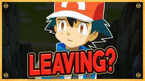 Why Ash is Going to LEAVE the Pokémon Anime SOON YouTube