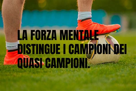 120 Frasi Motivazionali Sul Calcio Immagini Di Calcio Con Citazioni