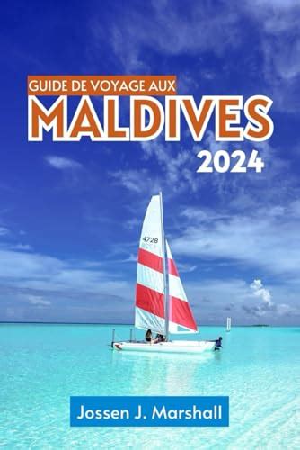 GUIDE DE VOYAGE AUX MALDIVES 2024 Découvrez les joyaux les moins