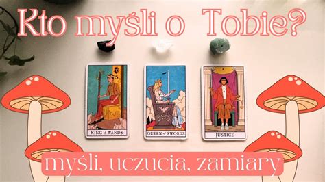 Tarot Kto myśli o Tobie Jakie są myśli uczucia i intencje tej osoby