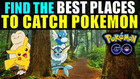 Pokemon Go Find The Best Places To Catch Pokemon Youtube