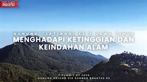 Gunung Arjuno Via Sumber Brantas Summit Of Java Youtube