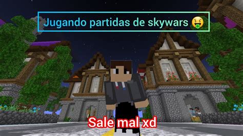 Jugando Skywars Por Primera Vez Sale Mal Minecraft Skywars