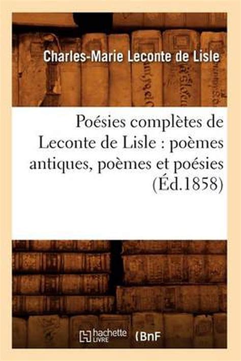 Poesies Completes De LeConte De Lisle Poemes Antiques Poemes Et