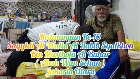 Kedatangan Ke Sayyidi Al Walid Al Habib Syaikhon Bin Musthofa Al