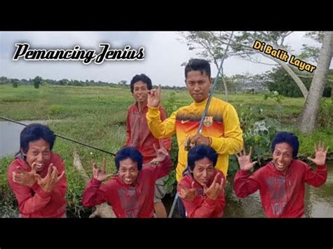 Di Balik Layar Pemancing Jenius Konyol Itu Bahagaia Youtube