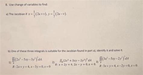 Solved Use Change Of Variables To Find A The Jacobian Chegg