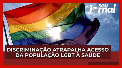 Discrimina O Atrapalha Acesso Da Popula O Lgbt Sa De Youtube