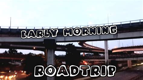 Early Morning Roadtrip Jethro Tv Roadtrip Travel Philippines Youtube