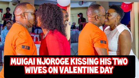 MUIGAI WA NJOROGE KISSING HIS TWO WIVES ON VALENTINE DAY SEE THEIR