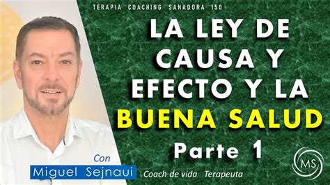 LA LEY DE CAUSA Y EFECTO Y LA BUENA SALUD PARTE 1 Terapia Coaching