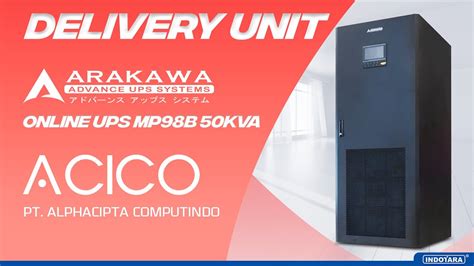 PENGIRIMAN ARAKAWA ONLINE UPS MP98B 50KVA MENUJU PT ALPHACIPTA