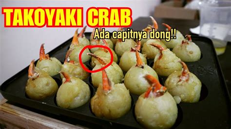 Takoyaki Crab Takoyaki Capit Kepiting Youtube