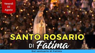 Santo Rosario Di Fatima Oggi Venerd C Ac Agosto Con Litanie