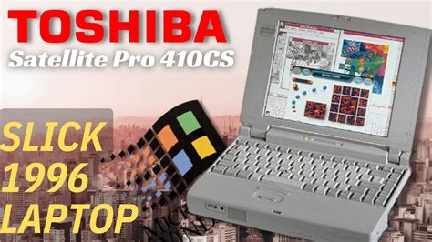 1996 Toshiba Satellite Pro 410cs Review Youtube