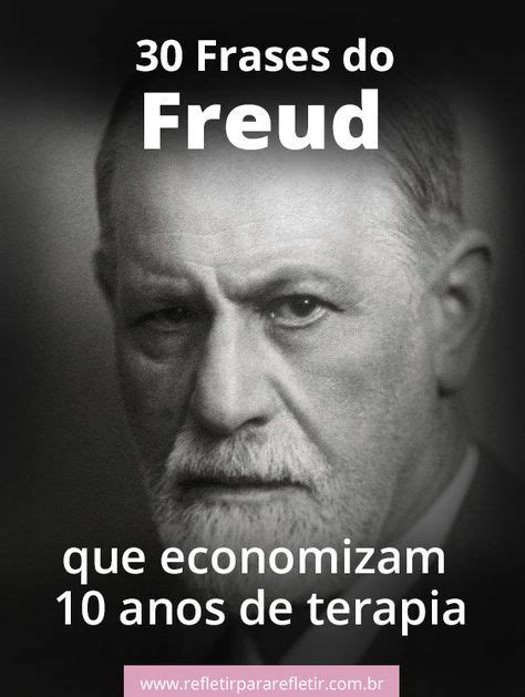 Frases De Sigmund Freud Que Todo Mundo Deveria Ler Pelo Menos Uma