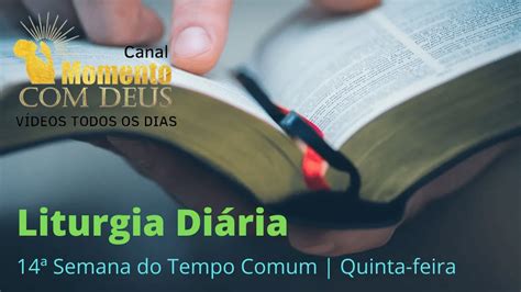 LITURGIA DIÁRIA 14ª Semana do Tempo Comum Quinta feira