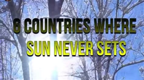 Places On Earth Where Sun Never Set Youtube