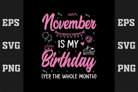 November Is My Birthday Yep The Whole Mo Graphic By Merch Trends · Creative Fabrica