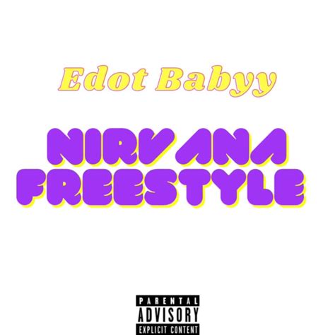 ‎Nirvana Freestyle - Single - Album by Edot Babyy - Apple Music