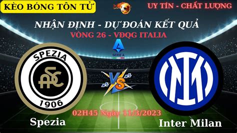 Nh N Nh Soi K O Spezia Vs Inter Milan H Ng Y V Ng