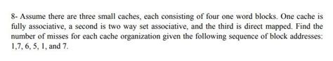 Solved 8 Assume There Are Three Small Caches Each Chegg
