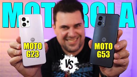 Moto G23 Vs Moto G53 Descubra Qual O Melhor Em Até 3 Minutos Youtube