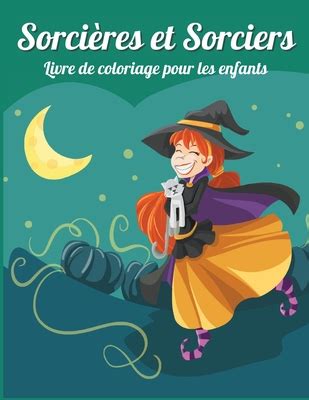 Sorci Res Et Sorciers Cadeau Parfait Pour Les Anniversaires D Enfants