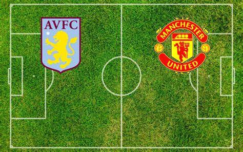 Formazioni Aston Villa Manchester United Pronostici E Quote