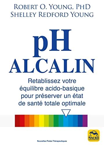 Ph Alcalin R Tablissez Votre Quilibre Acido Basique Pour Pr Server Un