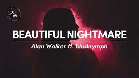 Alan Walker Beautiful Nightmare Feat Bludnymph Lyrics Youtube