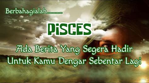 Pisces Bersiaplah Ada Berita Yang Segera Hadir Untuk Kamu