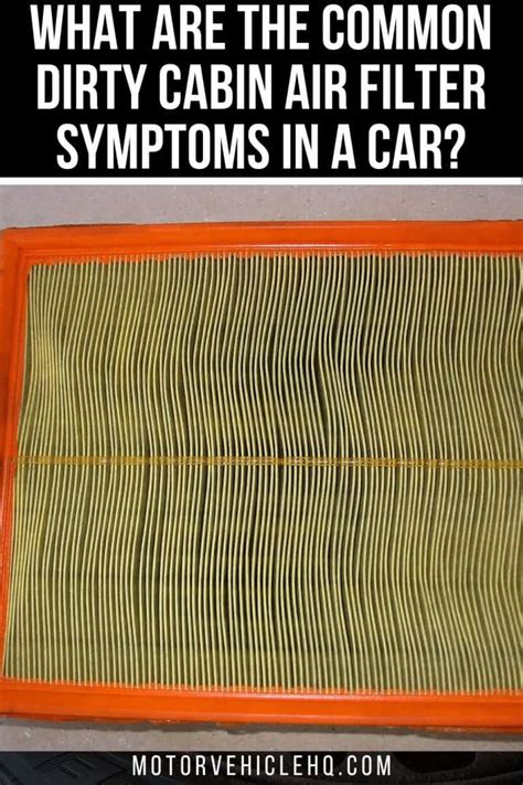 What are the Common Dirty Cabin Air Filter Symptoms In a Car? - Motor Vehicle HQ