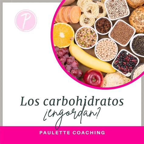 Mito O Realidad Los Carbohidratos Engordan La Paulette