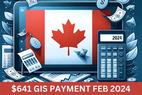 641 GIS Payment Date Feb 2024 Know Eligibility For OAS CPP CCB CAI