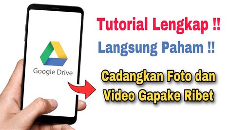 Cara Mencadangkan Foto Dan Video Ke Google Drive Youtube