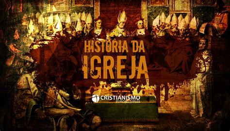 Evangelho Simplesandpuro História Da Igreja