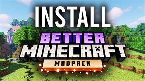 How To Install Better Minecraft Modpack Full Guide Download Better