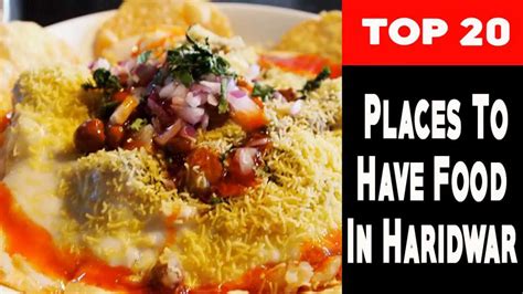 Top 20 Places To Have Food In Haridwar Crazy Masala Food