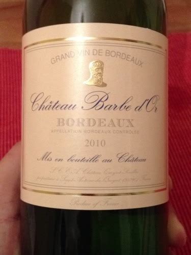 2010 Château Barbe d Or Bordeaux Vivino