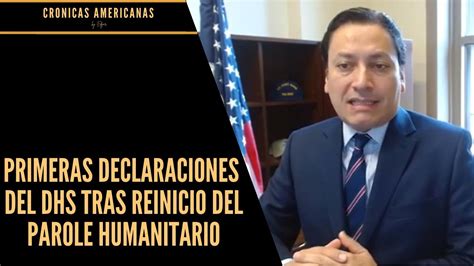 Primeras Declaraciones Del Dhs Tras Reinicio Del Parole Humanitario Youtube