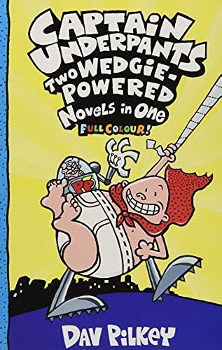 Captain Underpants Two Wedgie Powered Novels In One Full Color