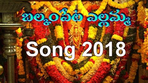 Balkampet Yellamma Bonalu Songs2018bonalu Song 2018telugu Devotional
